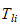 $T_{li}$