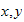 $x,y$