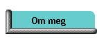 Om meg